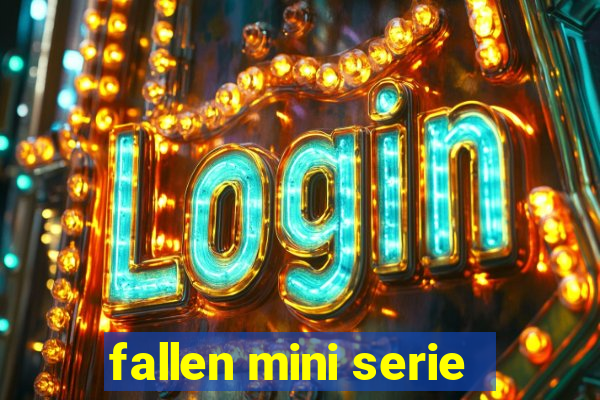 fallen mini serie